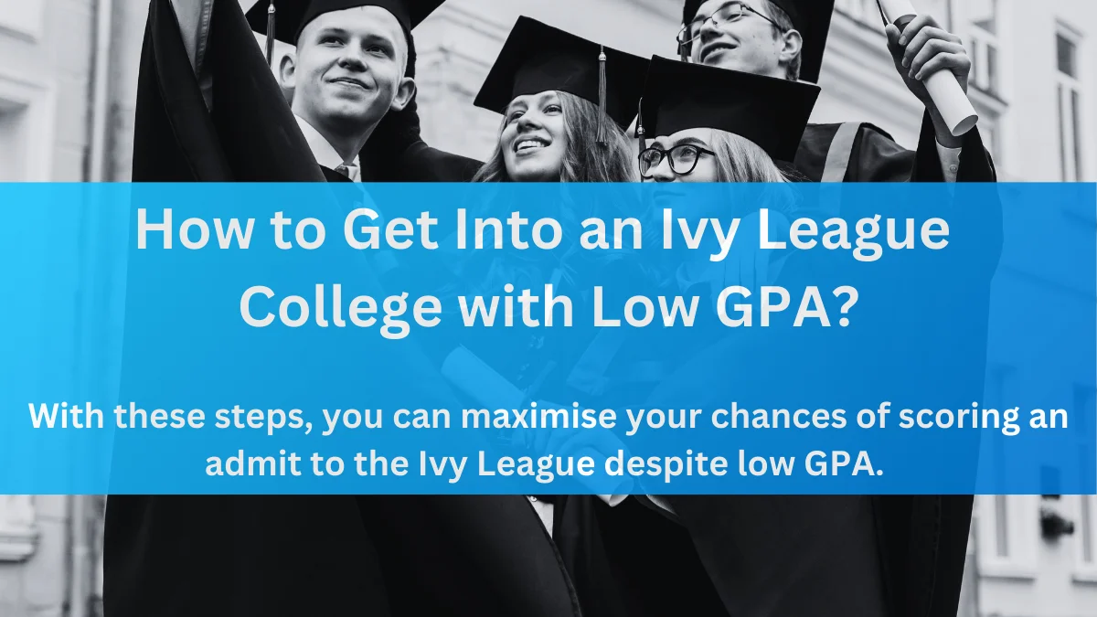 how to get into ivy league with low gpa?