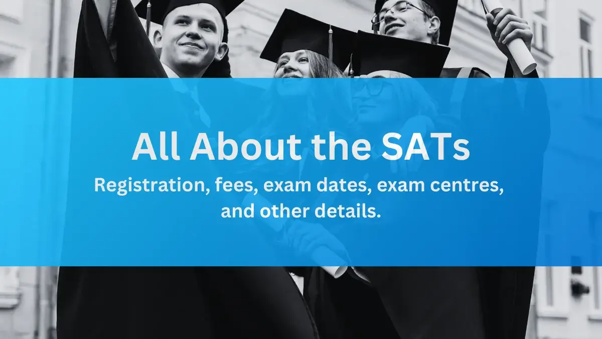 SAT Exam 2025 Dates, Registration, Fees, Eligibility & Syllabus