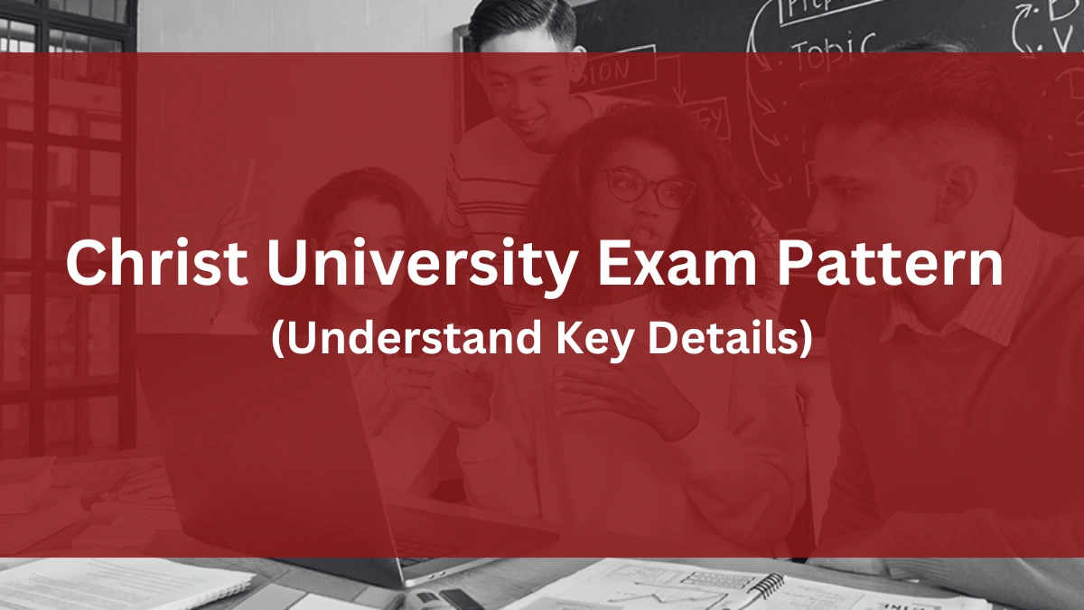Christ University Exam Pattern