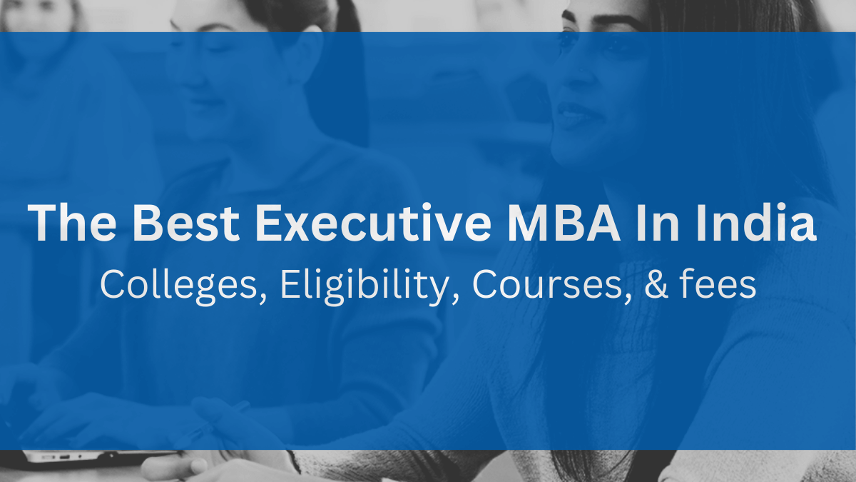 The Best Executive MBA In India 