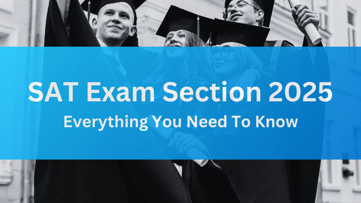SAT Exam Sections: Everything You Need To Know