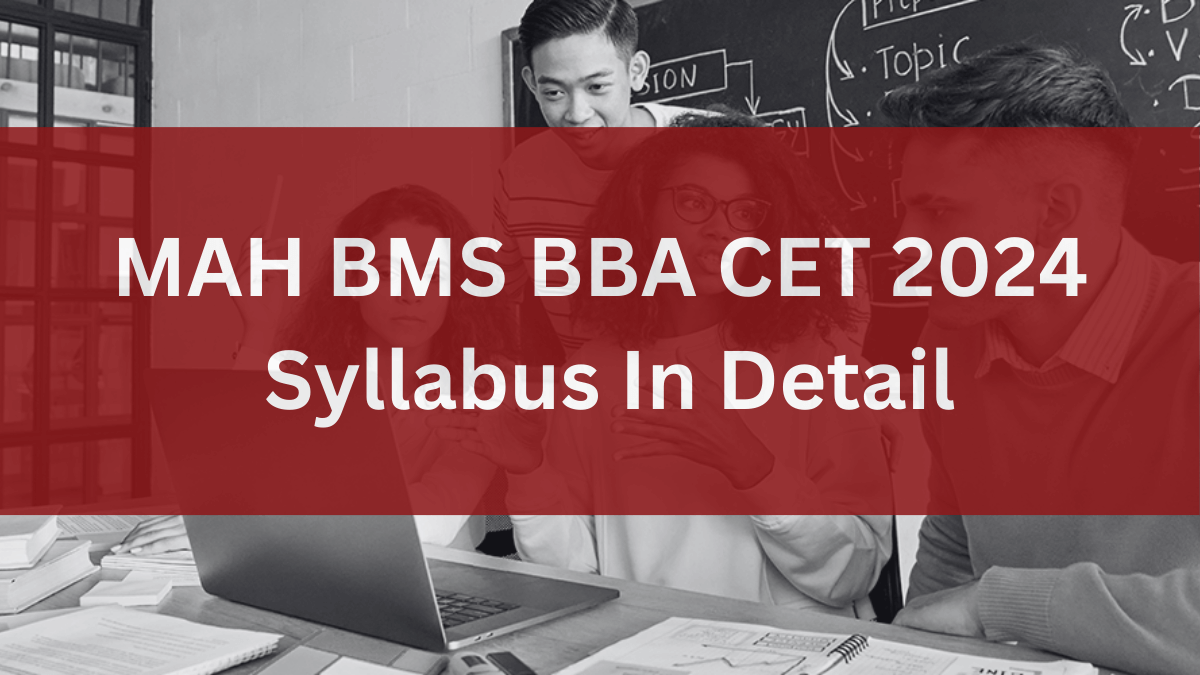 MAH BMS BBA CET 2024: Syllabus In Detail