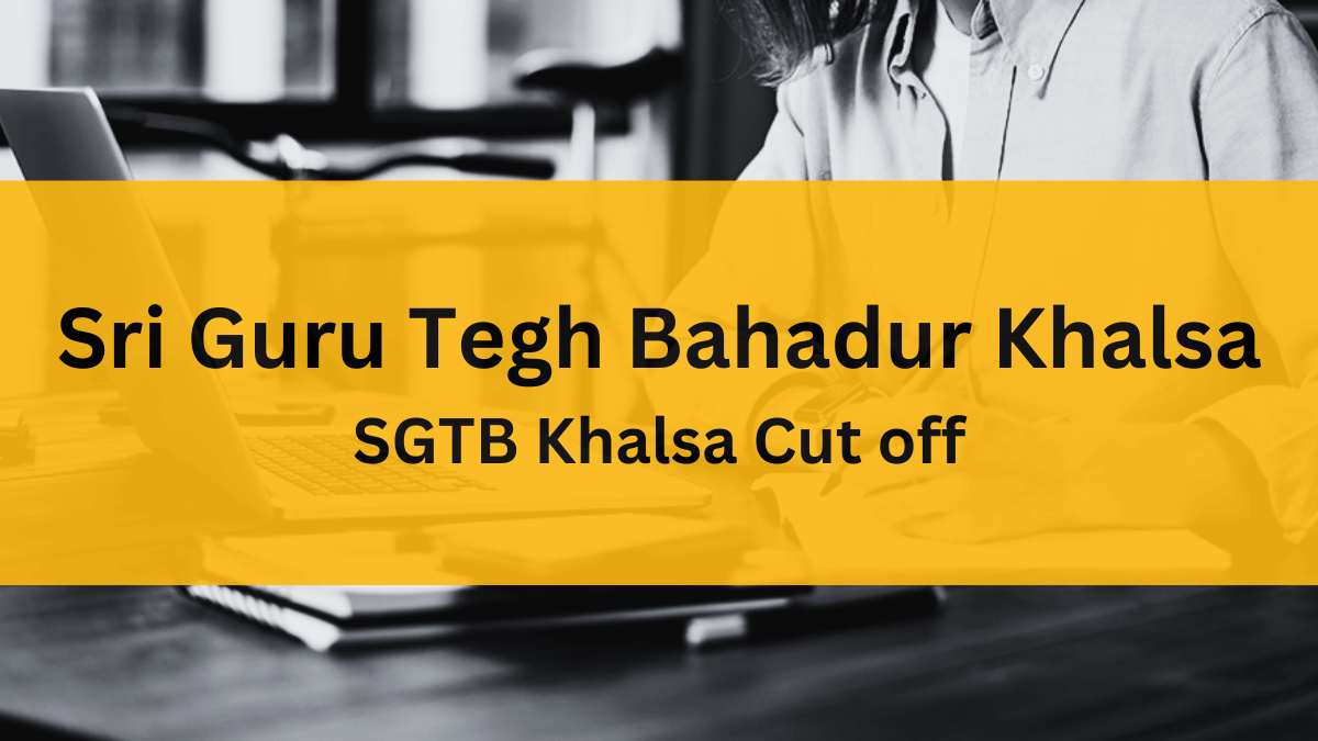 SGTB Khalsa Cut off 2024 