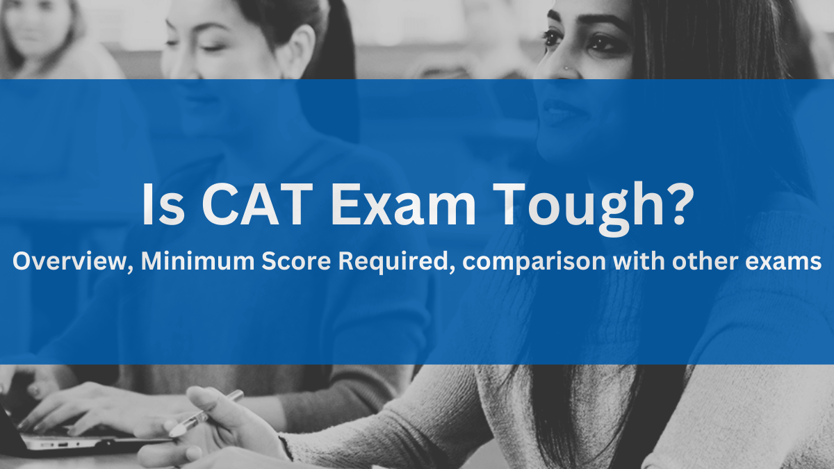 Is CAT Exam Tough