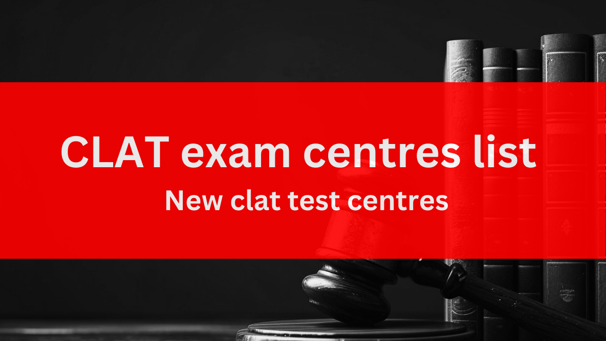 CLAT exam centres list 2025 - New clat test centres