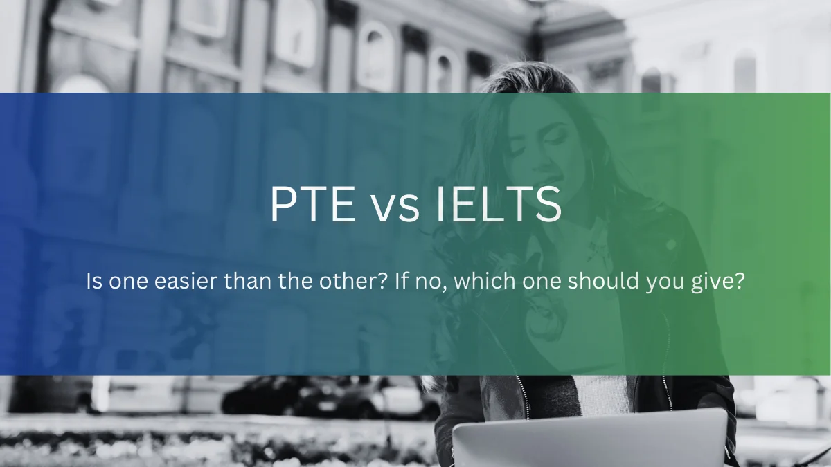 IELTS vs PTE Know the Difference and Which is Easier? IMS India