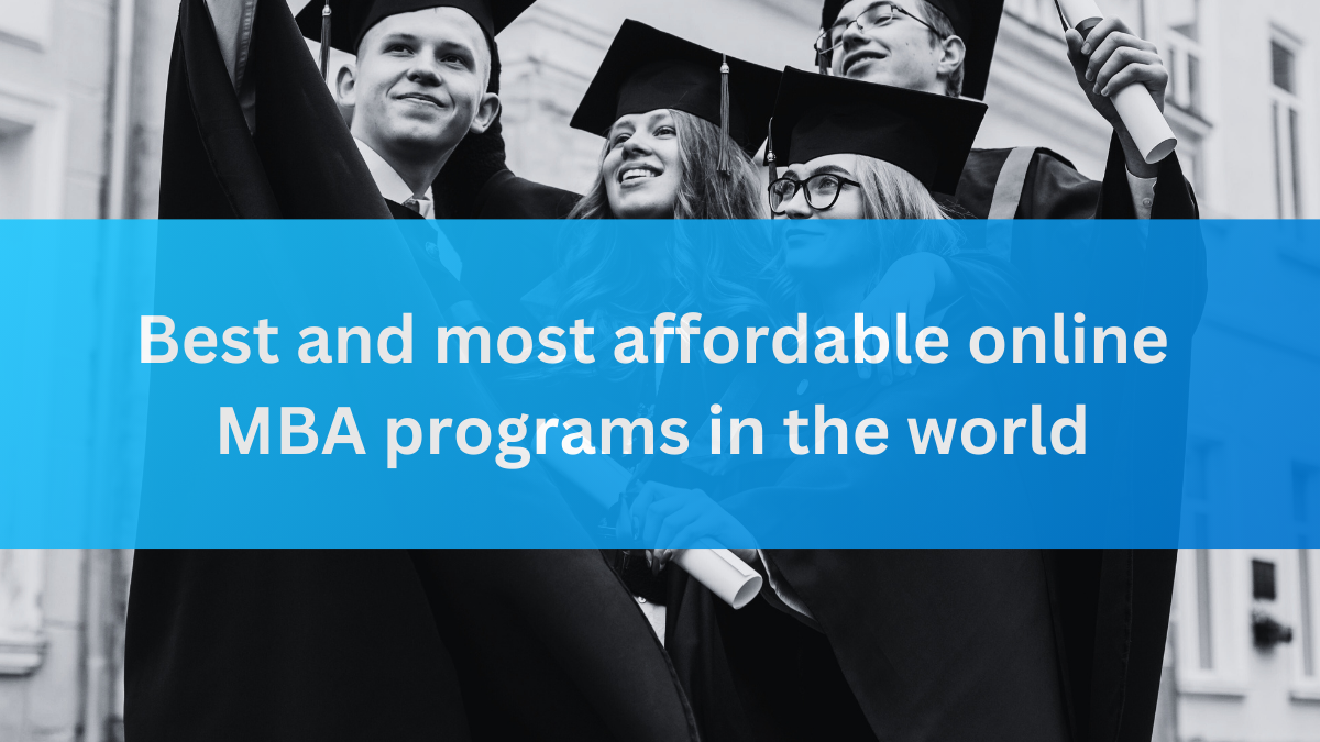 Best and most affordable online MBA programs in the world 