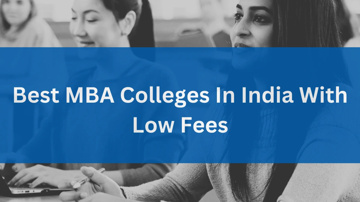 Best MBA Colleges in India With Low Fees