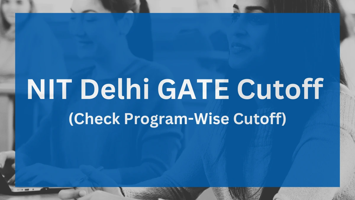 NIT Delhi Gate Cutoff