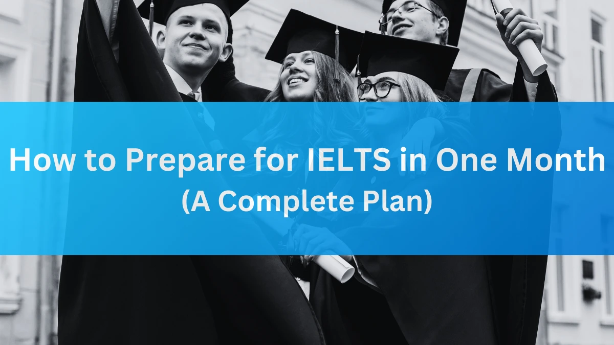 How to prepare for IELTS in one month