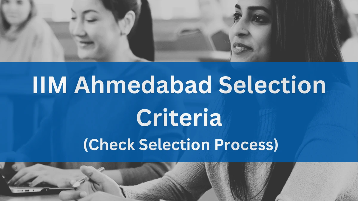 IIM Ahmedabad Selection Criteria