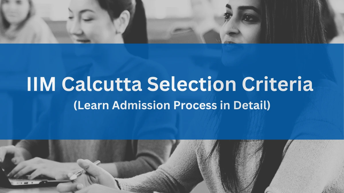 IIM Calcutta Selection Criteria