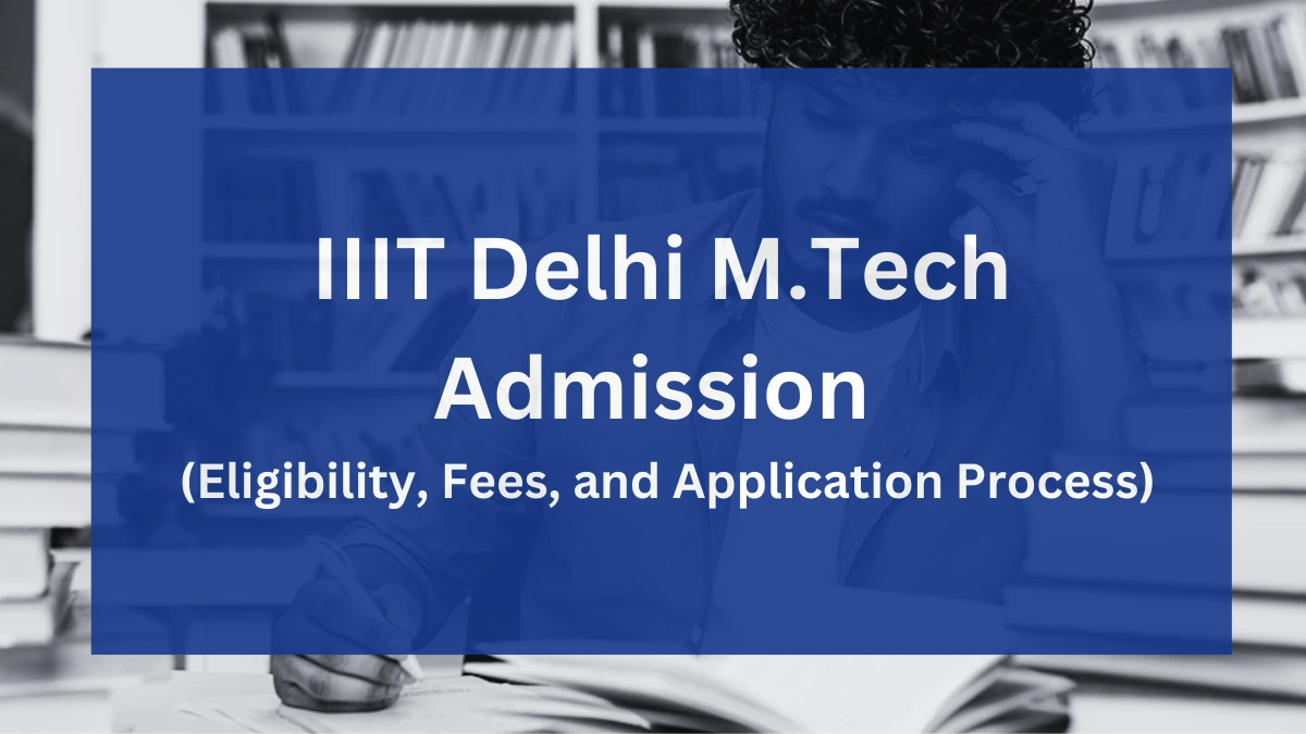 IIIT Delhi M.Tech Admission