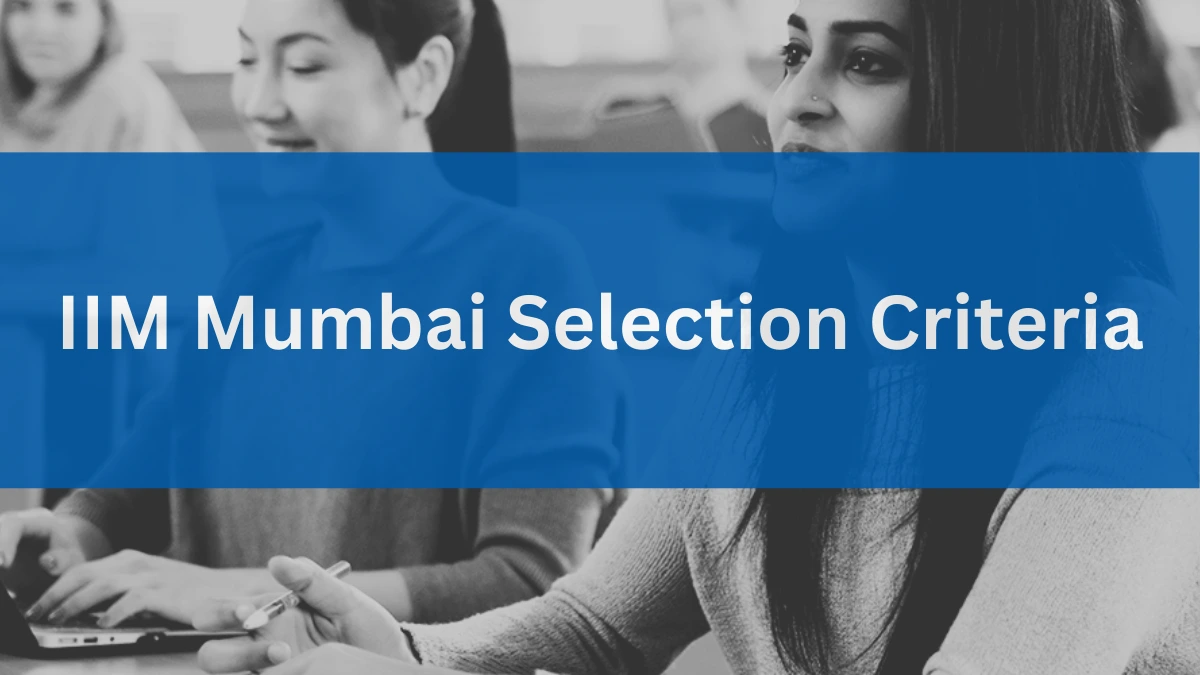 IIM Mumbai Selection Criteria